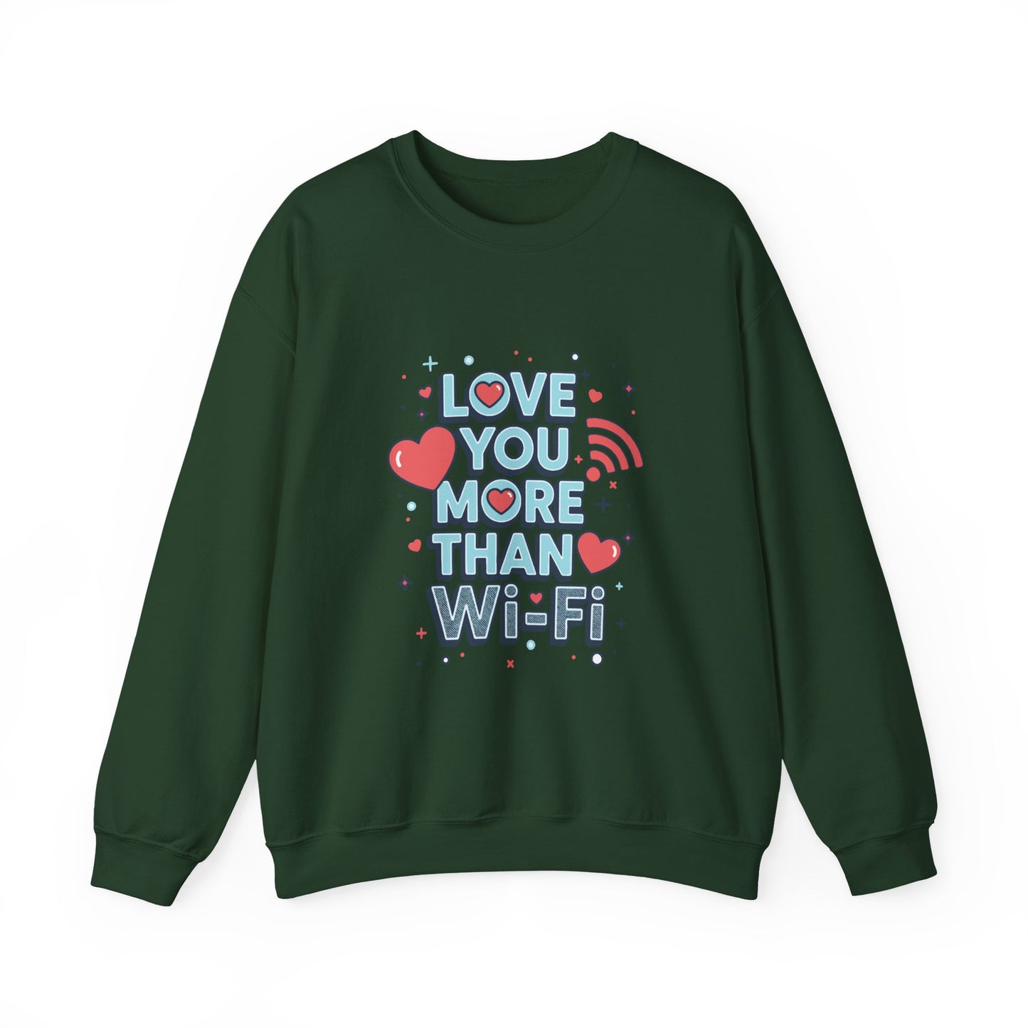 Love You More Than Wi‑Fi - Sweatshirt
