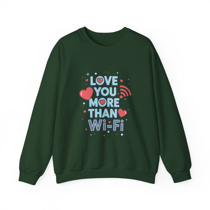 Love You More Than Wi‑Fi - Sweatshirt