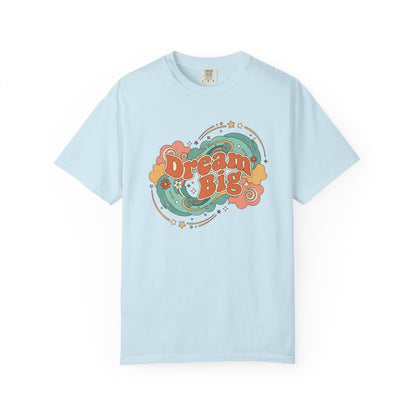 Dream Big - T-Shirt