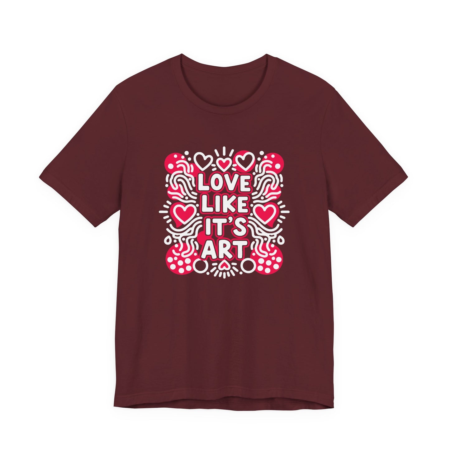 Love Like It's Art - T-Shirt