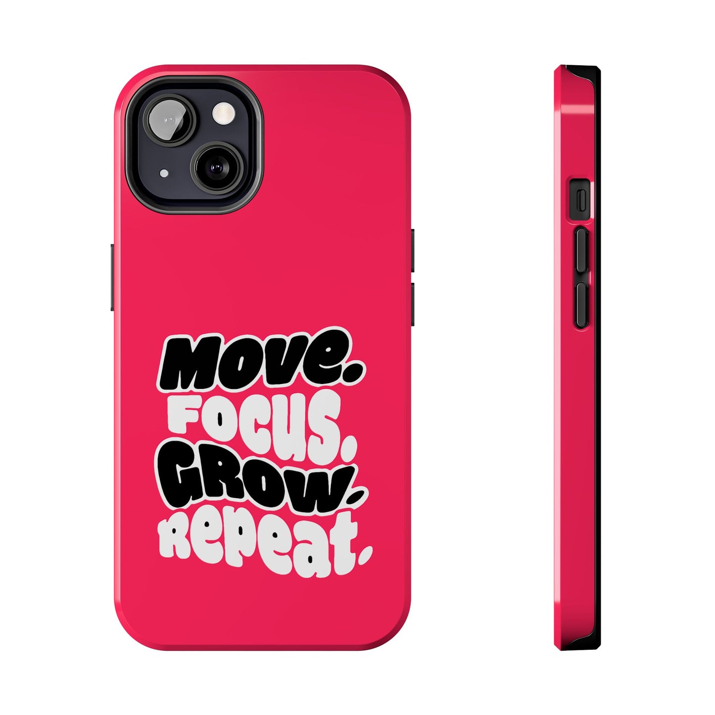 Move. Focus. Grow. Repeat. - Phone Case