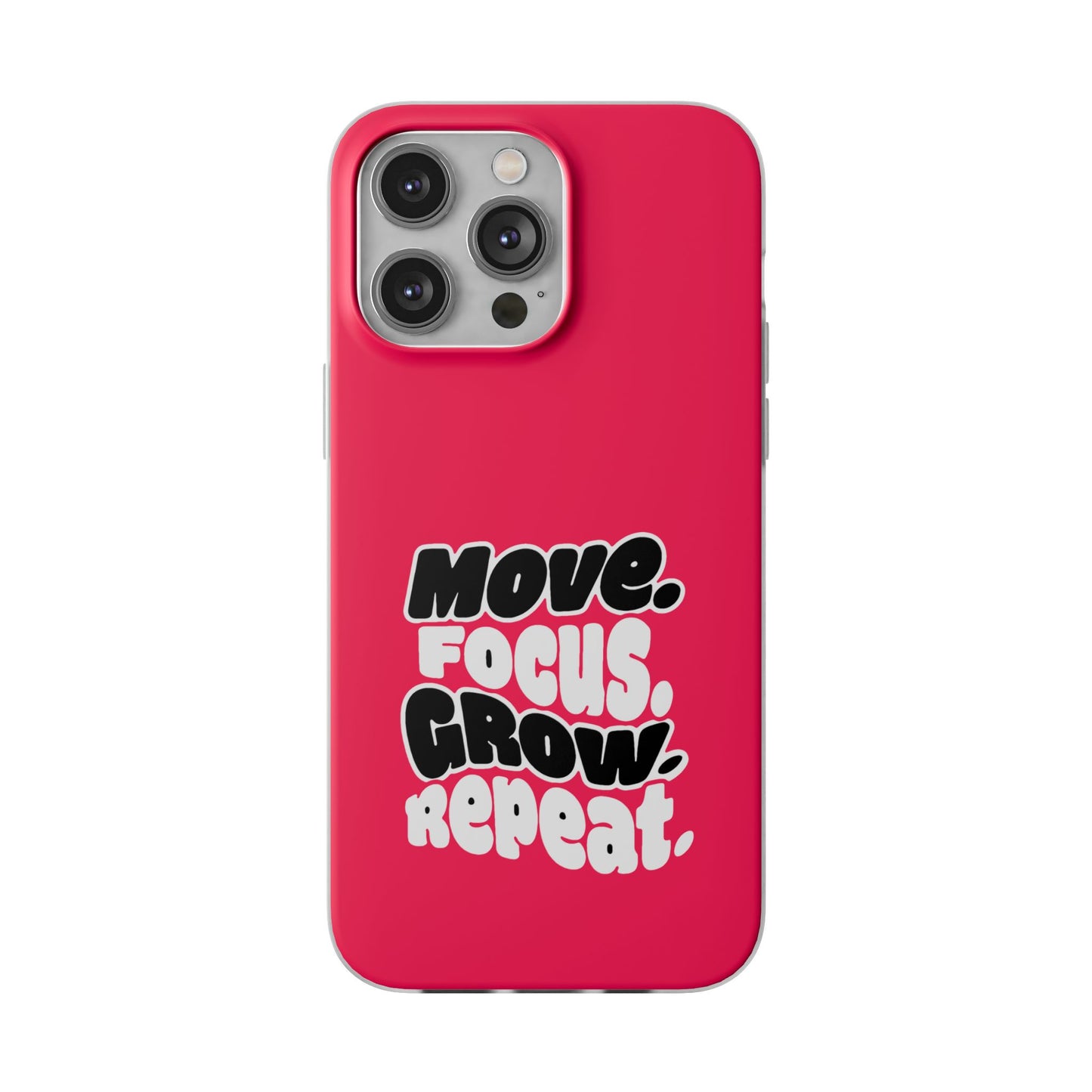 Move. Focus. Grow. Repeat. - Flexi Phone Case