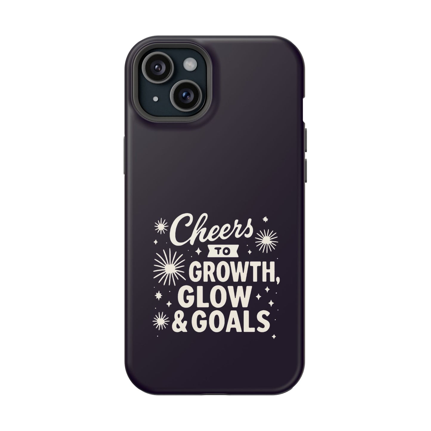 Cheers to Growth, Glow & Goals - Magnetic Phone Case
