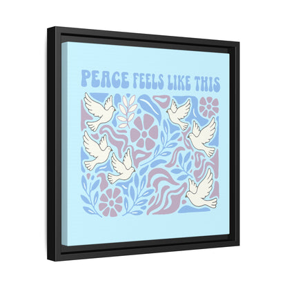 Peace Feels Like This - Framed Canvas