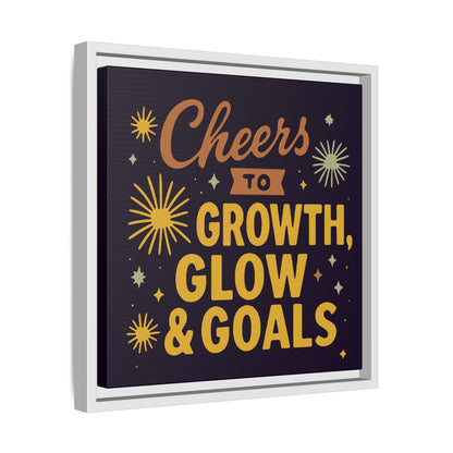 Cheers to Growth, Glow & Goals - Framed Canvas