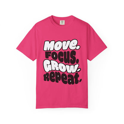 Move. Focus. Grow. Repeat. - T-Shirt