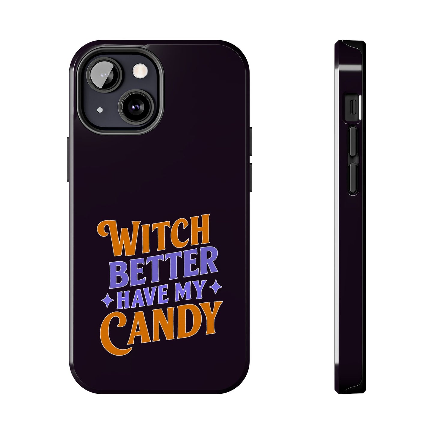 Witch Better Have My Candy - Phone Case