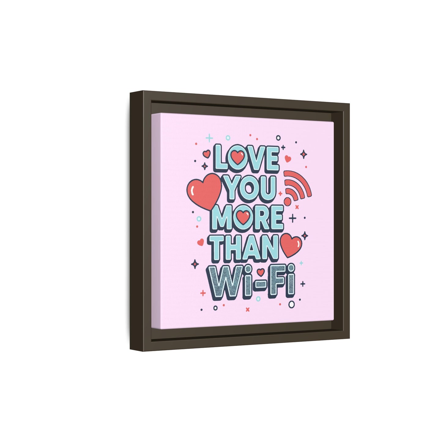 Love You More Than Wi‑Fi - Framed Canvas