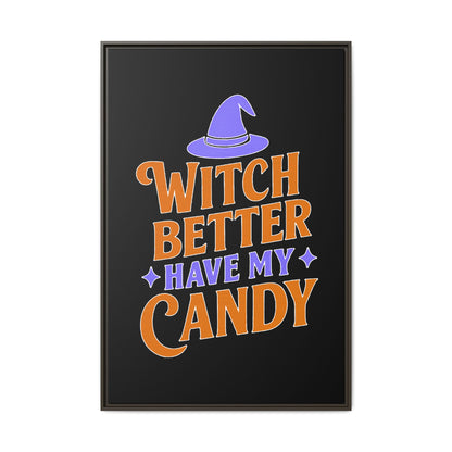 Halloween Wall Art Print, Witch Better Have My Candy, Spooky Home Decor, Witch Decor, Framed Canvas
