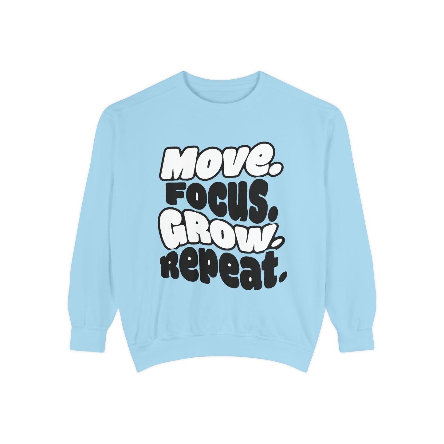 Move. Focus. Grow. Repeat. - Sweatshirt
