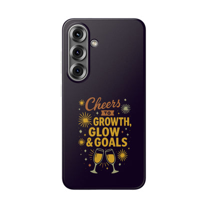 Cheers to Growth, Glow & Goals - Flexi Phone Case
