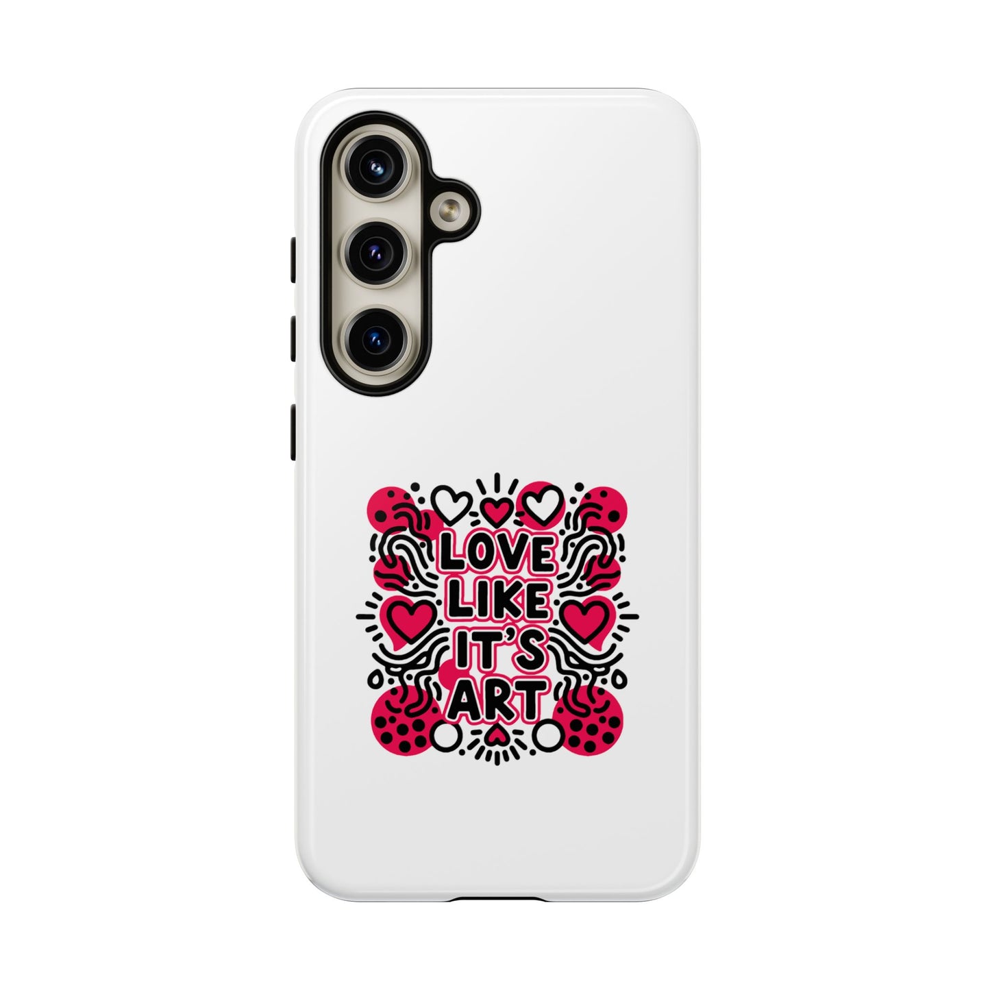Love Like It's Art - Tough Phone Case