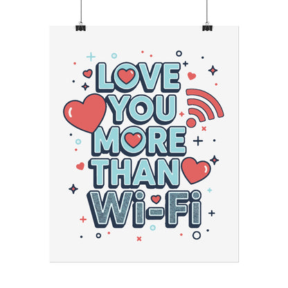 Love You More Than Wi‑Fi - Rolled Poster