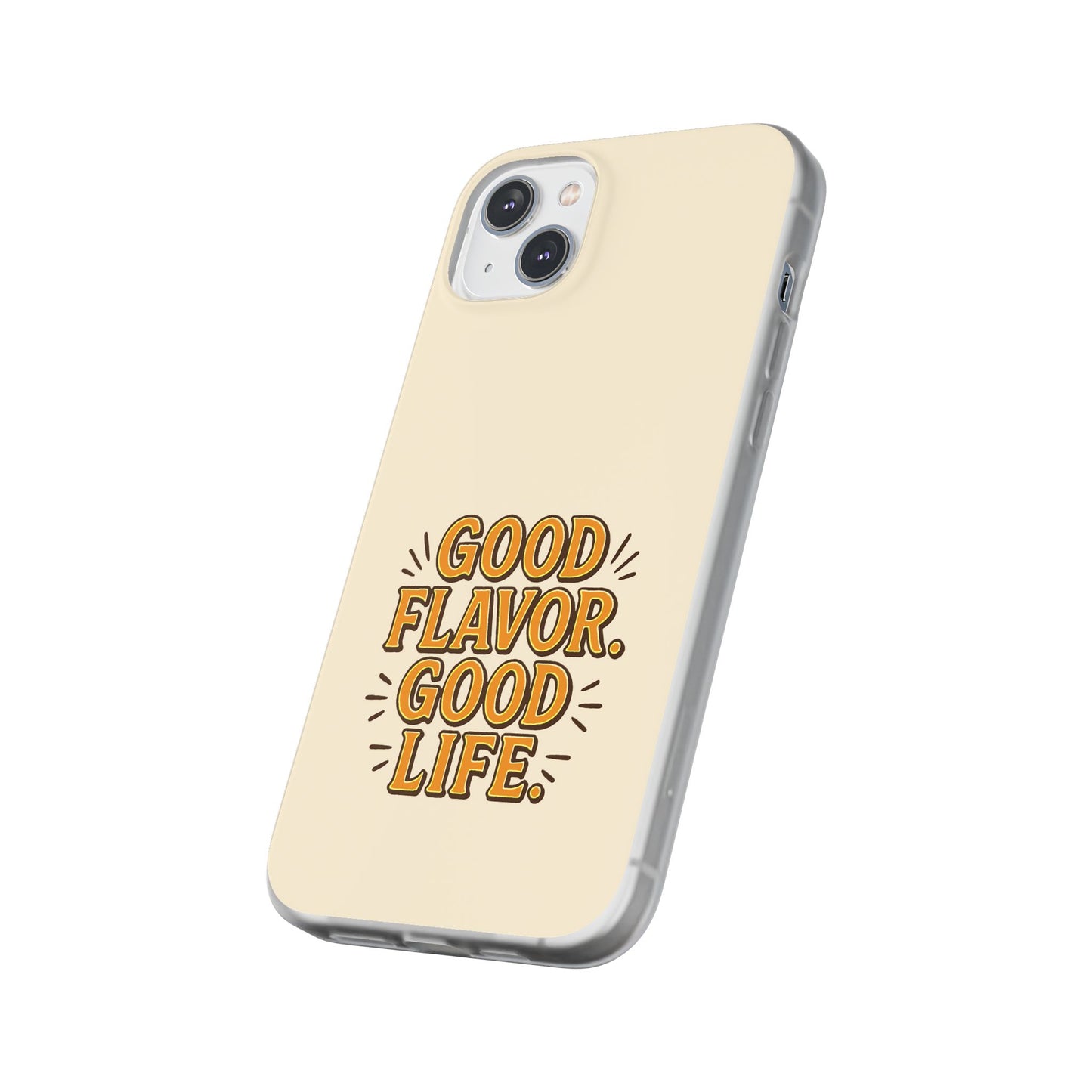Good Flavor. Good Life. - Flexi Phone Case