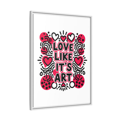 Love Like It's Art - Framed Canvas