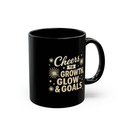 Cheers to Growth, Glow & Goals - Black Mug