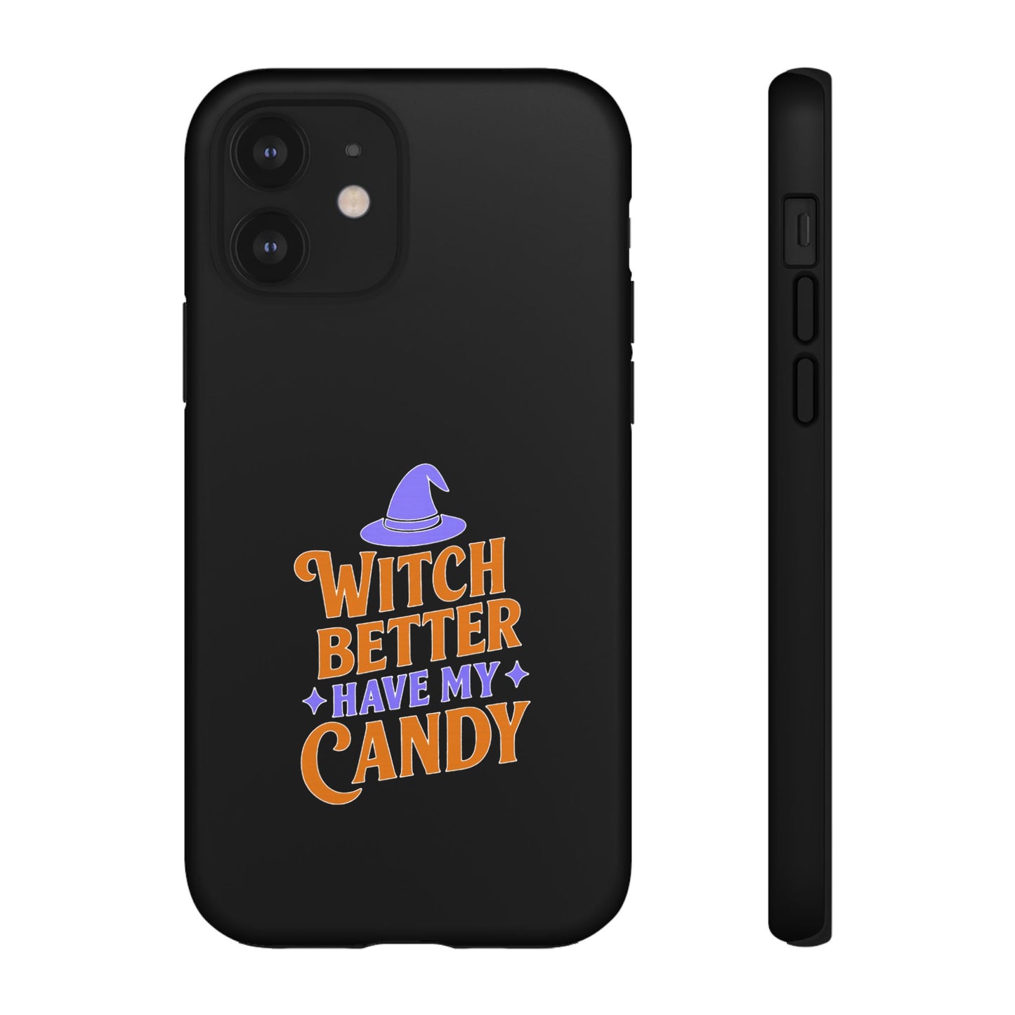 Witchy Phone Case, Tough Cases, Halloween Gift, Cute Case, Fun Design, Witch Better Have My Candy