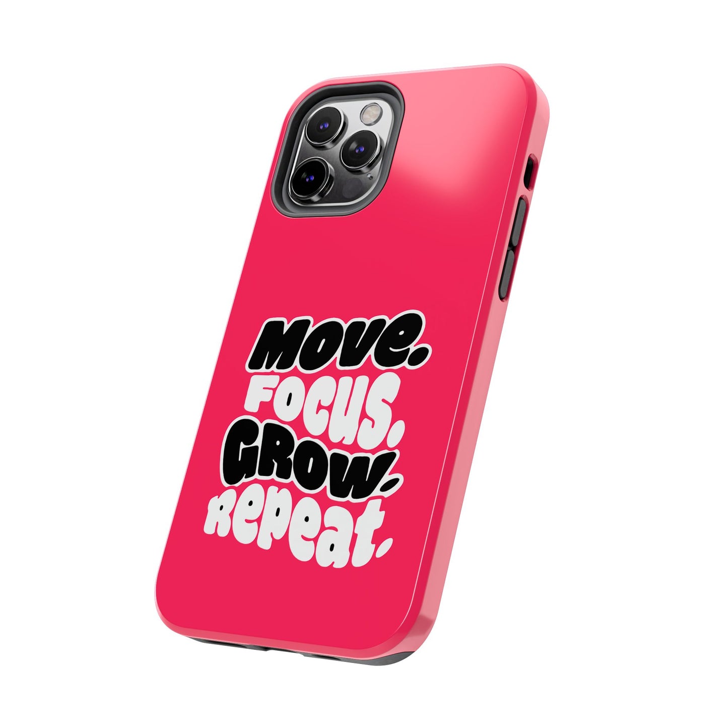Move. Focus. Grow. Repeat. - Phone Case