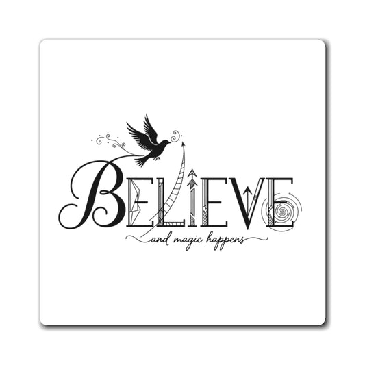 Believe and Magic Happens - Magnet