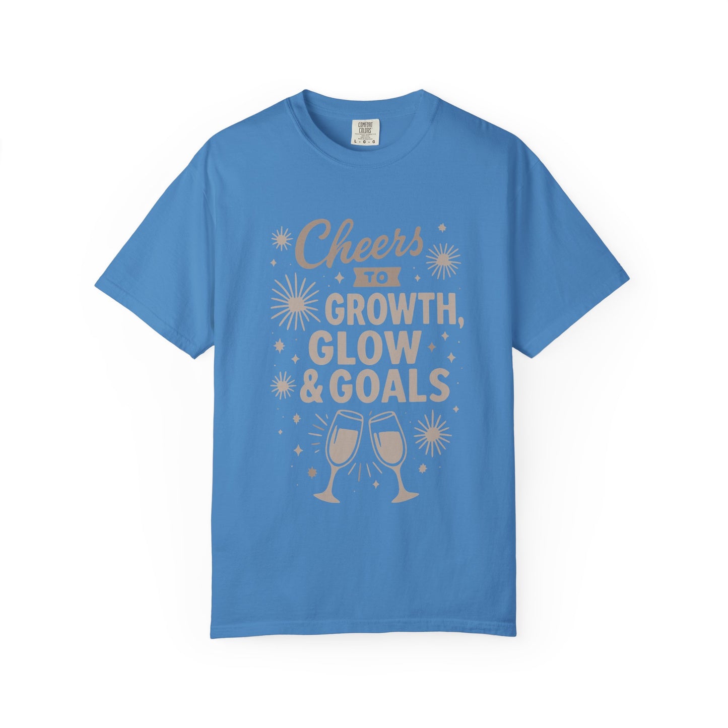 Cheers to Growth, Glow & Goals - T-Shirt