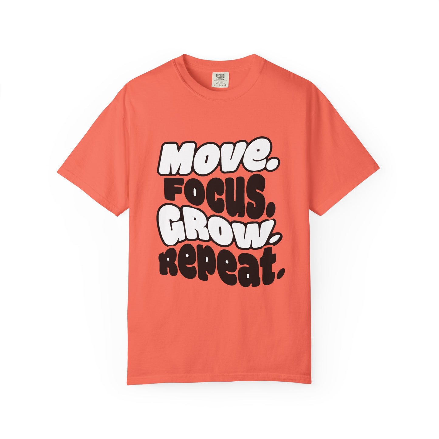 Move. Focus. Grow. Repeat. - T-Shirt