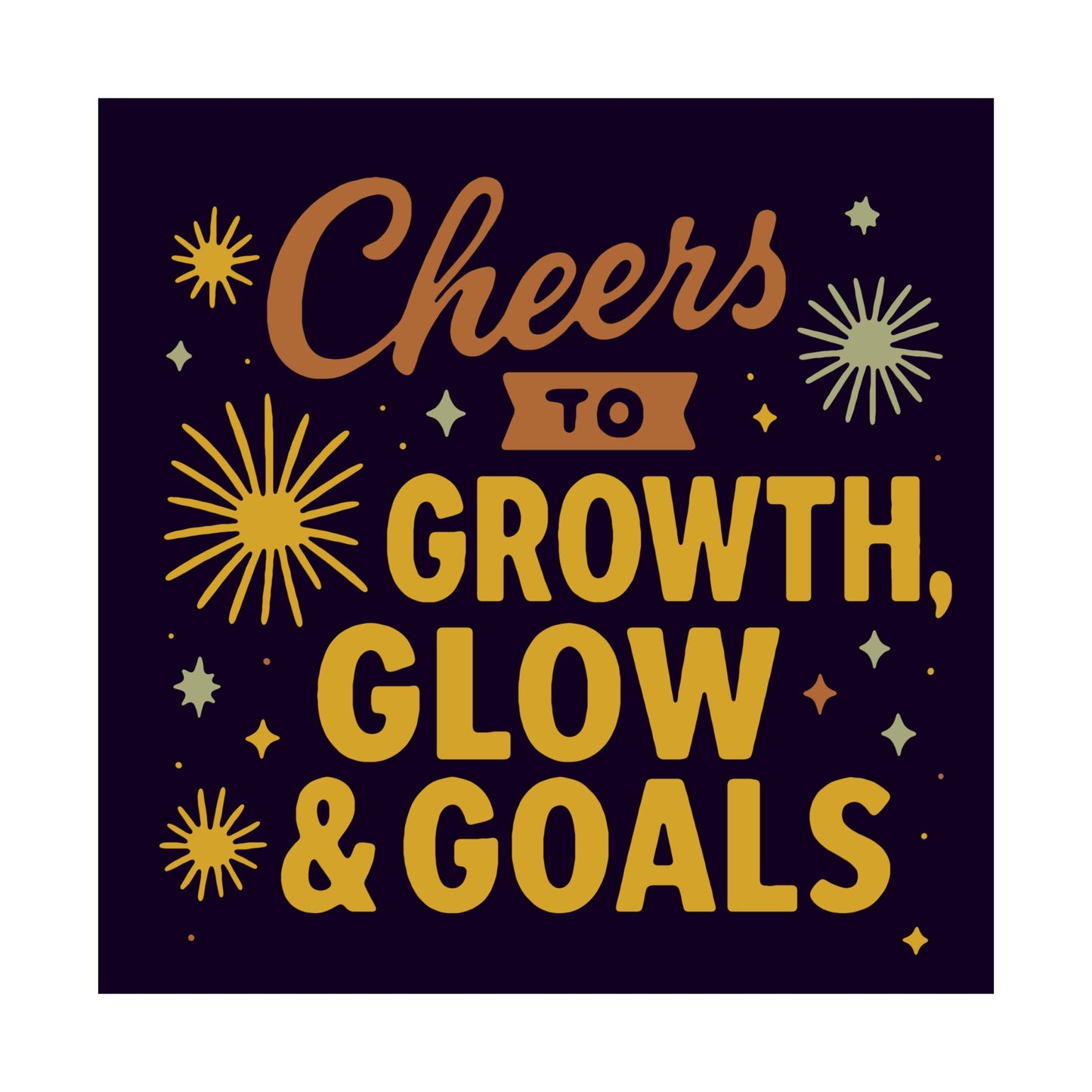 Cheers to Growth, Glow & Goals - Poster