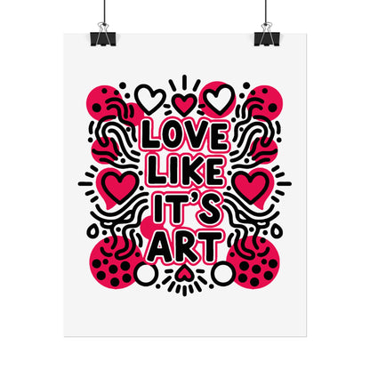 Love Like It's Art - Rolled Poster