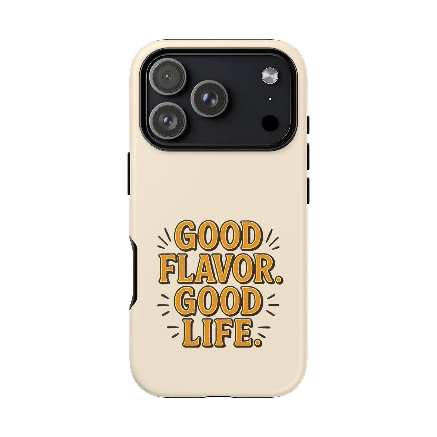 Good Flavor. Good Life. - Tough Phone Case