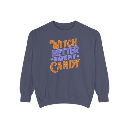 Witch Better Have My Candy - Sweatshirt