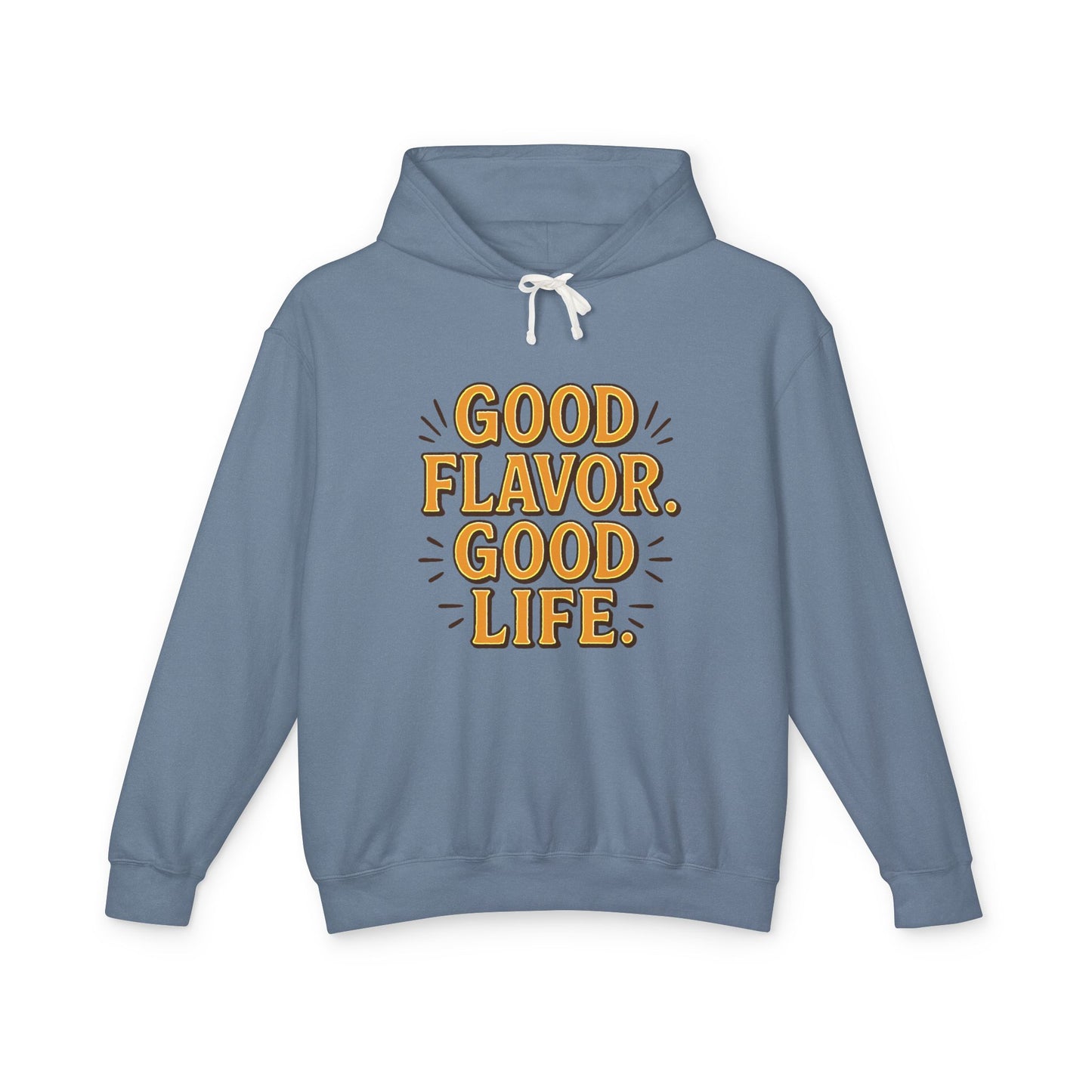 Good Flavor. Good Life. - Hoodie