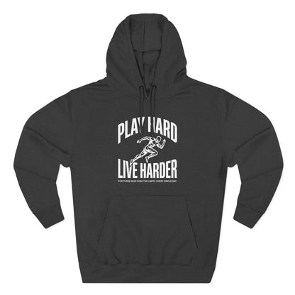 Play Hard / Live Harder - Hoodie