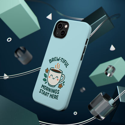 Brew-tiful Mornings Start Here - Magnetic Phone Case