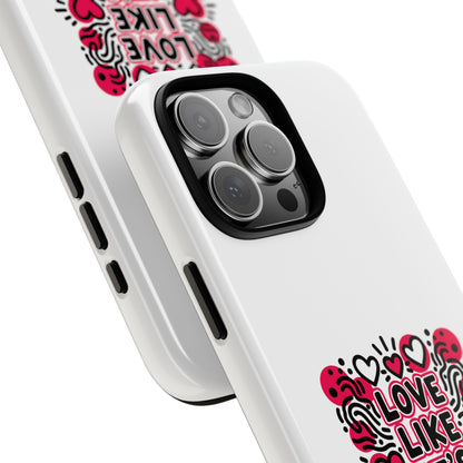 Love Like It's Art - Tough Phone Case