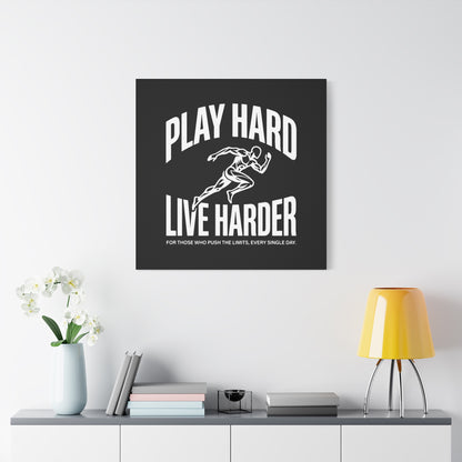 Play Hard / Live Harder - Canvas