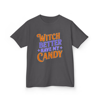 Witch Better Have My Candy - Kids Tee