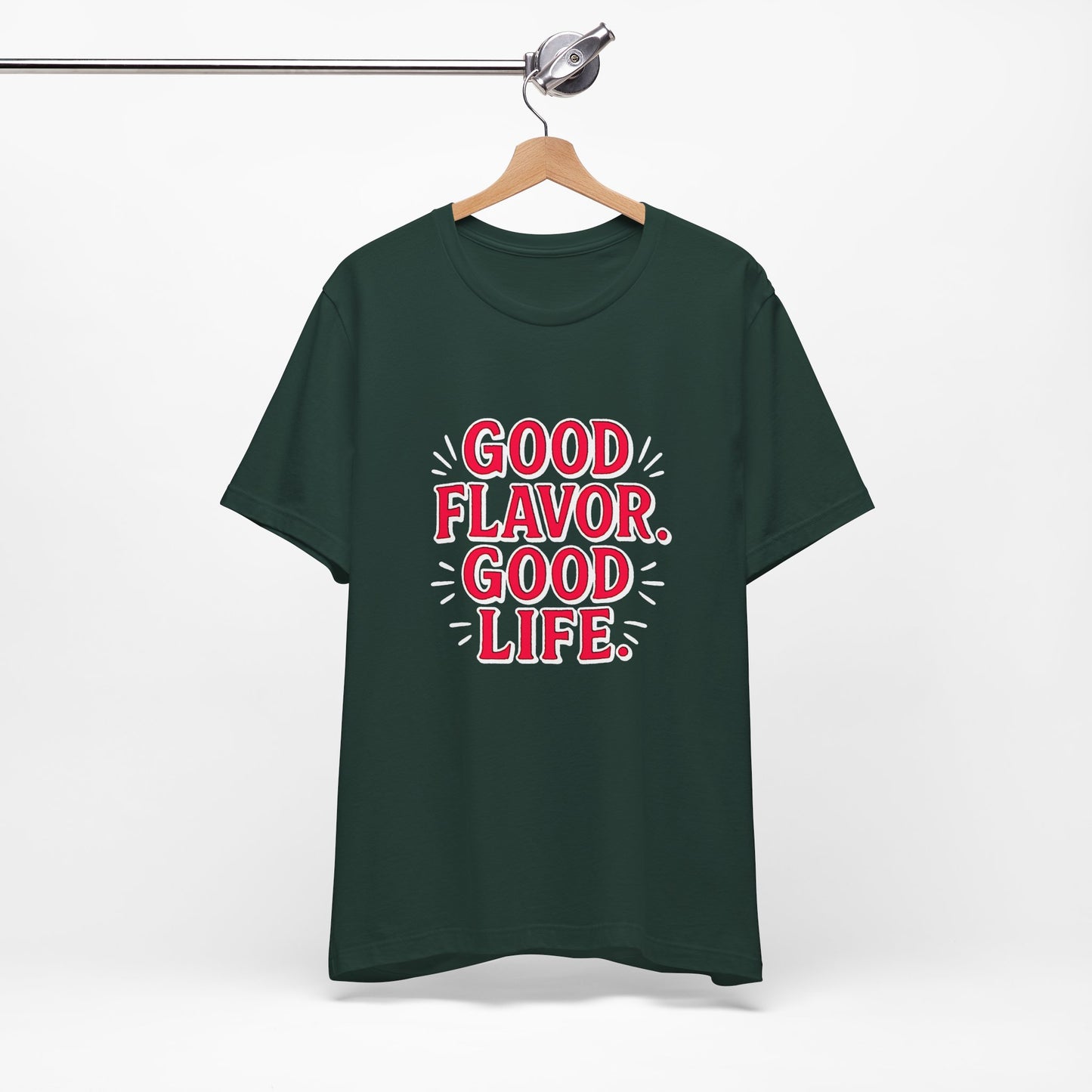 Good Flavor. Good Life. - T-Shirt