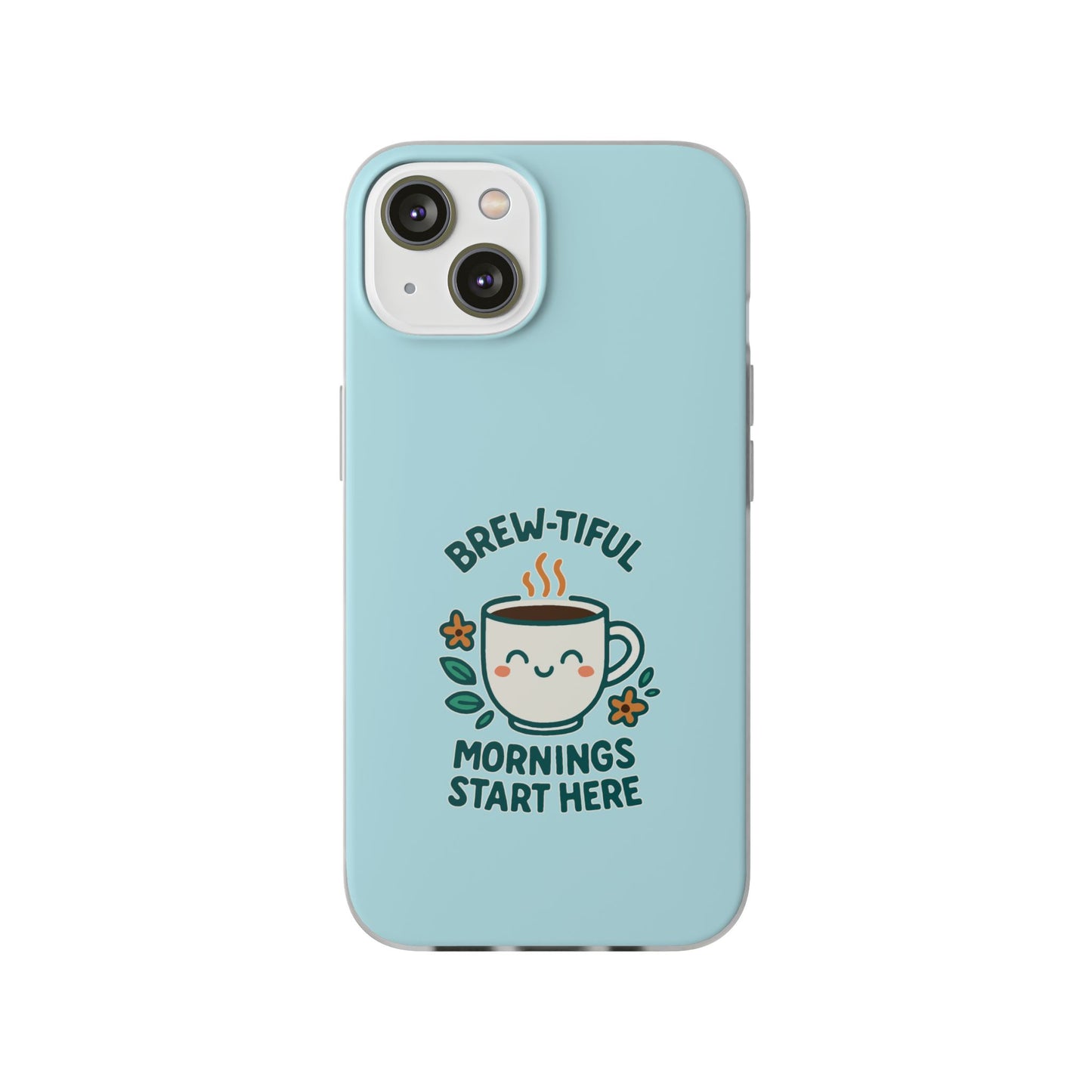 Brew-tiful Mornings Phone Case, Cute Coffee Flexi Cases, Gift for Coffee Lovers, Bright & Cheerful Phone Accessories