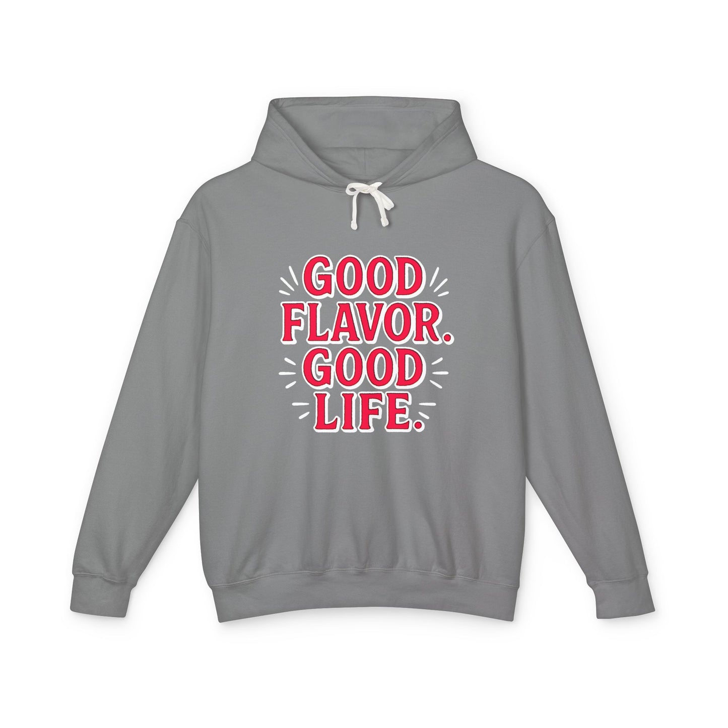 Good Flavor. Good Life. - Hoodie