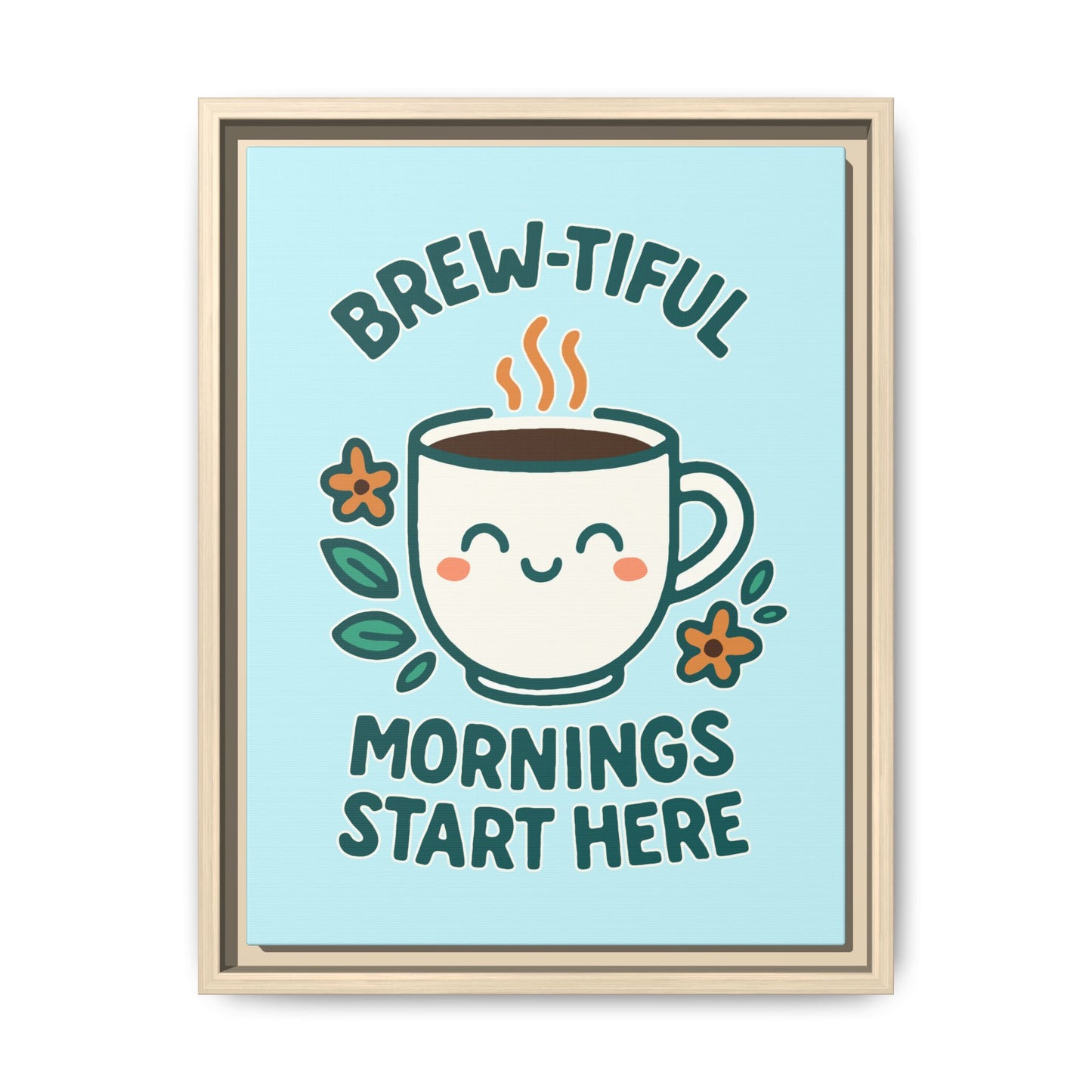 Brew-tiful Mornings Start Here - Framed Canvas