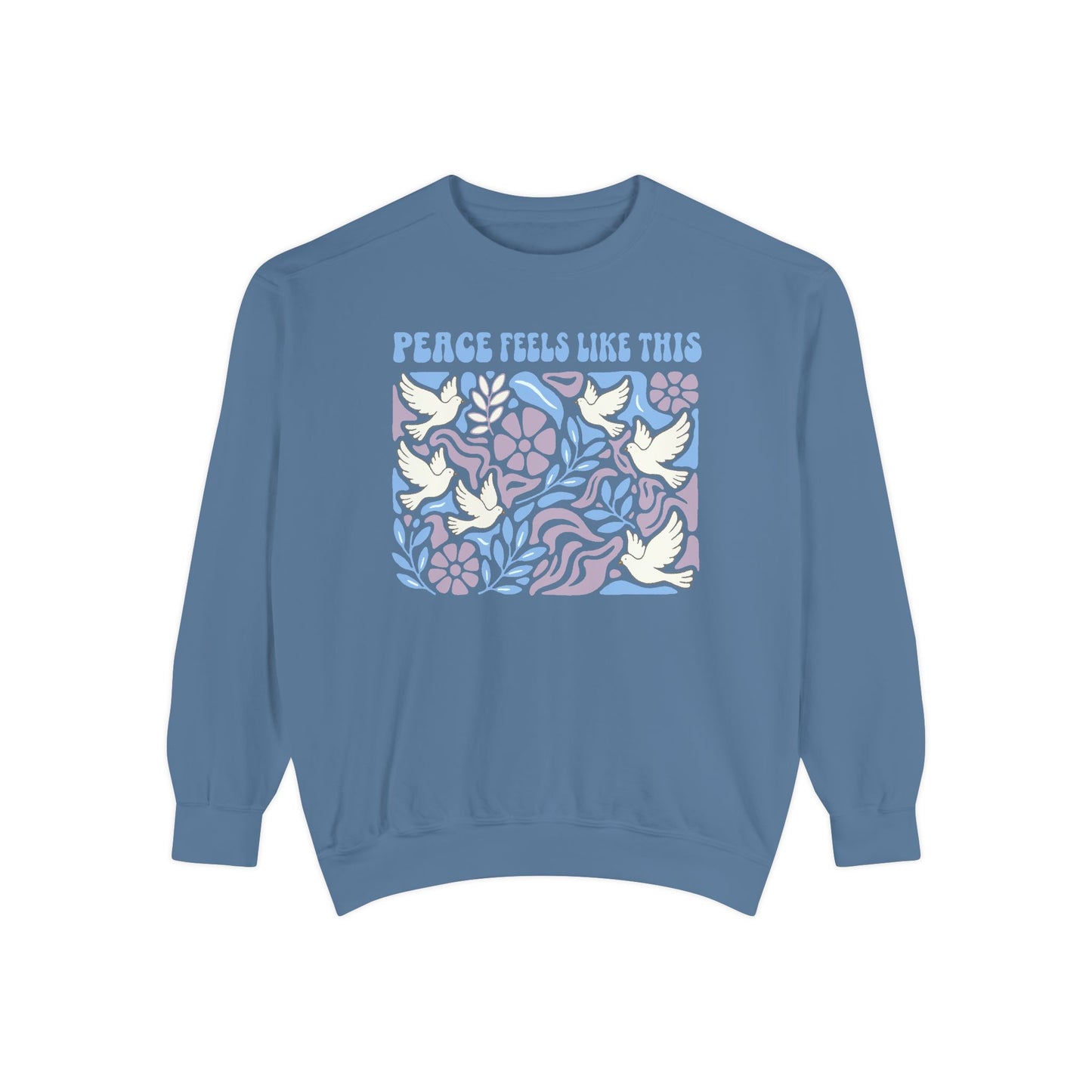 Peace Feels Like This - Sweatshirt