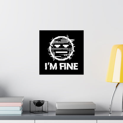 I’m Fine Glitched Smiley - Poster