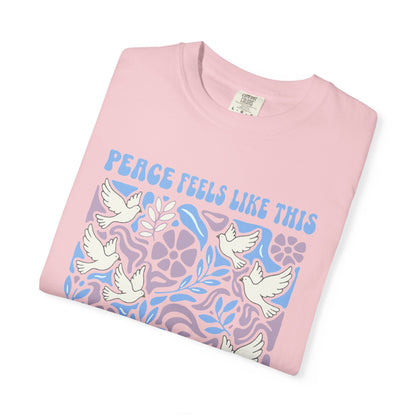 Peace Feels Like This - T-Shirt