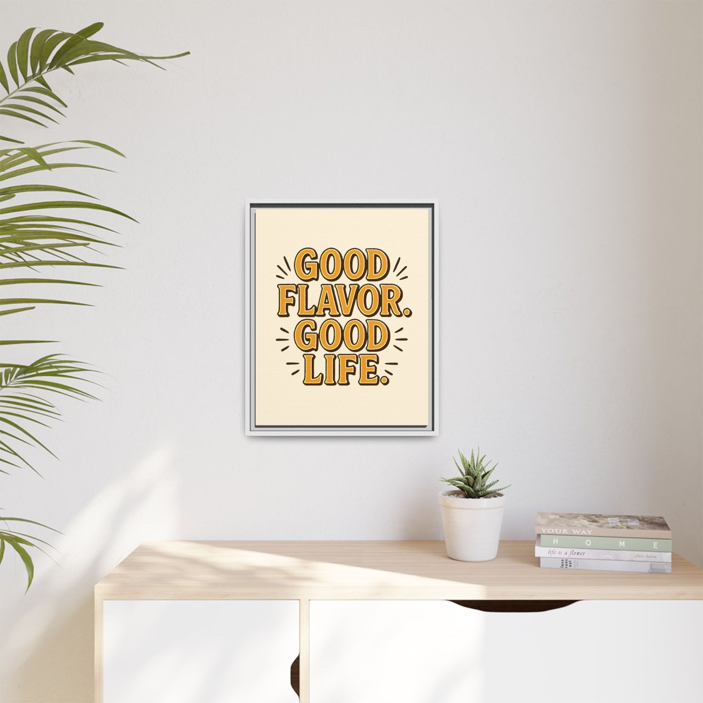 Good Flavor. Good Life. - Framed Canvas