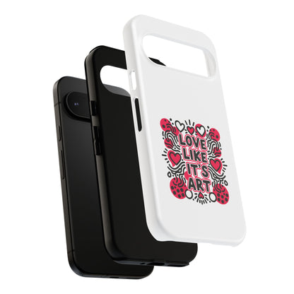 Love Like It's Art - Tough Phone Case