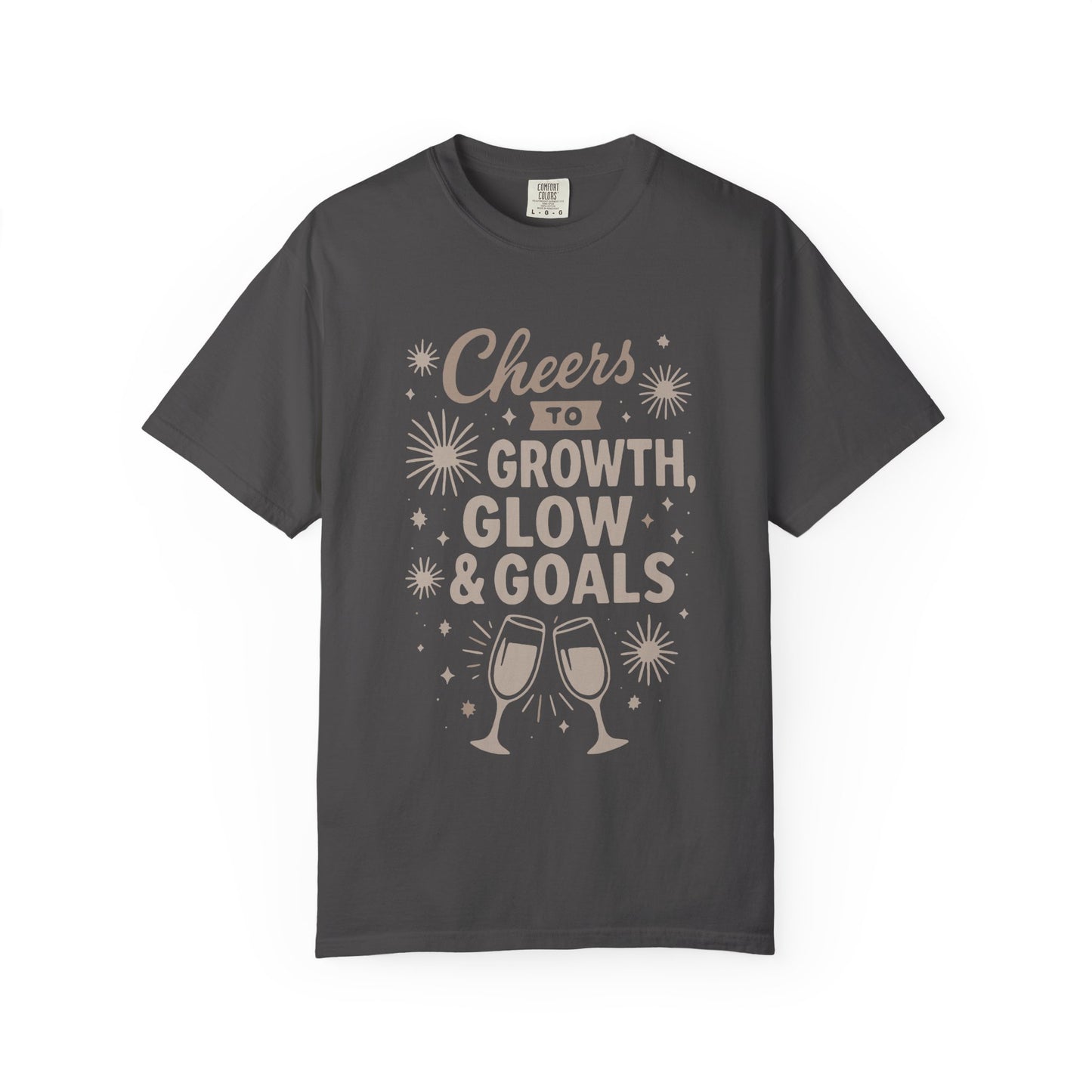Cheers to Growth, Glow & Goals - T-Shirt