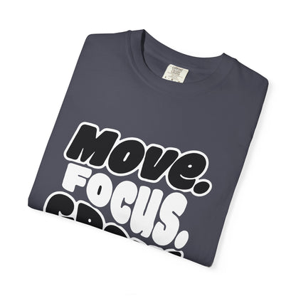 Move. Focus. Grow. Repeat. - T-Shirt