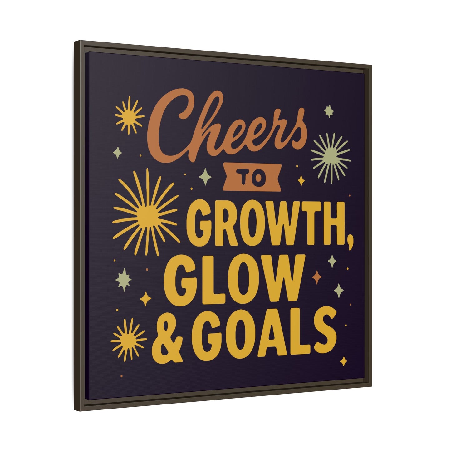 Cheers to Growth, Glow & Goals - Framed Canvas