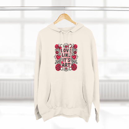 Love Like It's Art - Hoodie
