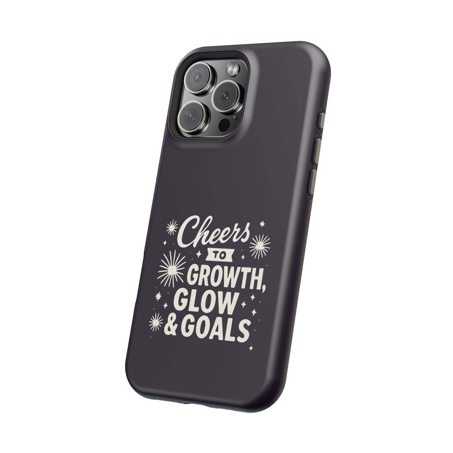 Cheers to Growth, Glow & Goals - Magnetic Phone Case