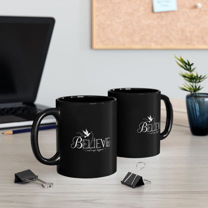 Believe and Magic Happens - Black Mug